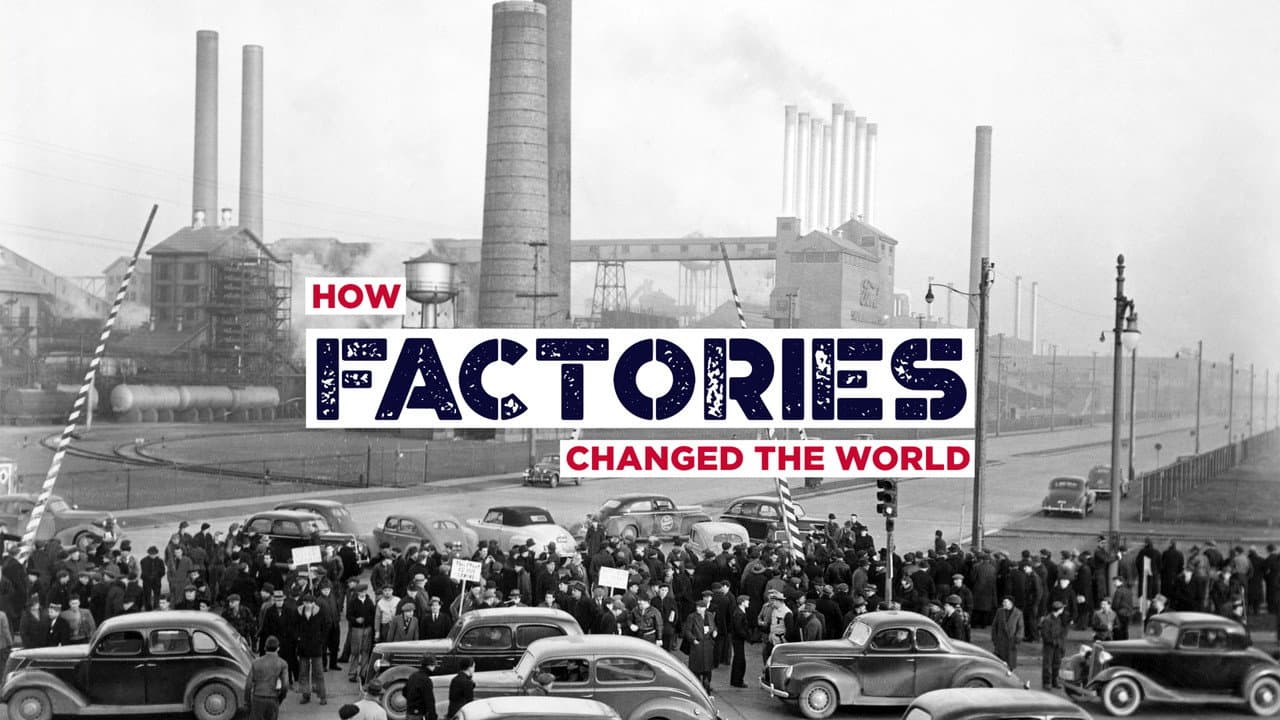 How Factories Changed the World