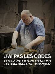 J'ai pas les codes : Les aventures inattendues du boulanger de Besançon