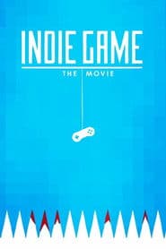 Indie Game: La Película
