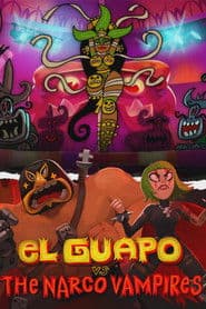 El Guapo Vs. The Narco Vampires