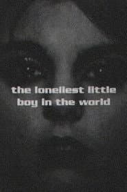 The Loneliest Little Boy In The World
