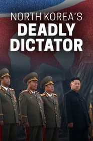North Korea's Deadly Dictator
