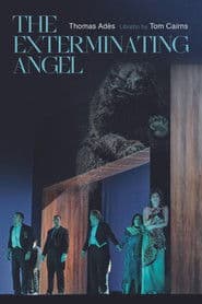 The Metropolitan Opera: The Exterminating Angel