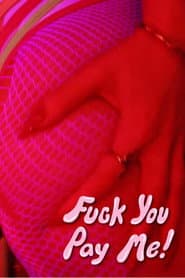 Fuck You, Pay Me!