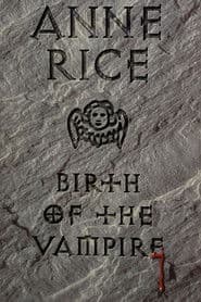 Anne Rice: Birth of the Vampire