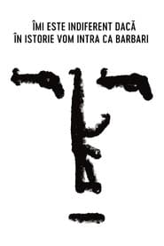 Îmi este indiferent dacă în istorie vom intra ca barbari