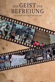 Der Geist der Befreiung – Das Ende des Dritten Reichs