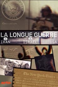 La Longue Guerre : Iran, Israël, USA