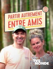 Partir autrement entre amis