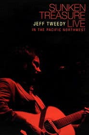 Jeff Tweedy: Sunken Treasure - Live in the Pacific Northwest