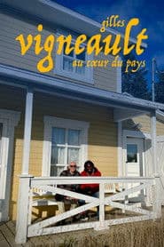 Gilles Vigneault : au coeur du pays