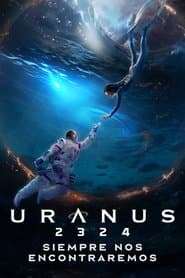 Uranus 2324: Siempre nos encontraremos