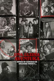 Una última aventura: Detrás de cámaras de Stranger Things 5