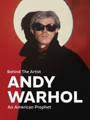 Behind the Artist: Andy Warhol, an American Prophet