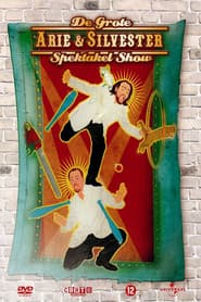 Arie & Silvester: De Grote Arie & Silvester Spektakel Show