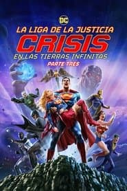 La Liga De La Justicia: Crisis En Las Tierras Infinitas Parte 3
