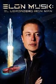 Elon Musk: el verdadero Iron Man