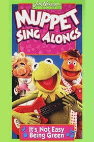 Muppet Sing Alongs: It's Not Easy Being Green