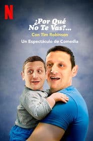 ¿Por qué no te vas?... Con Tim Robinson
