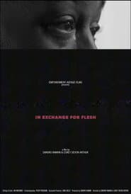 In Exchange For Flesh