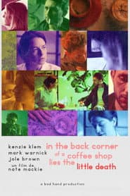 In The Back Corner of a Coffee Shop Lies The Little Death