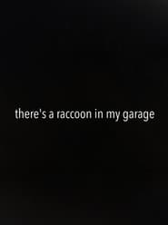 There's a Raccoon in My Garage