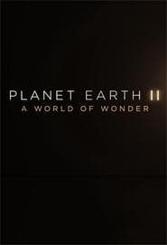Planet Earth II: A World of Wonder