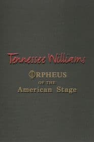 Tennessee Williams: Orpheus of the American Stage
