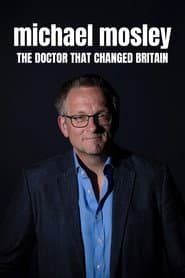 Michael Mosley: The Doctor Who Changed Britain