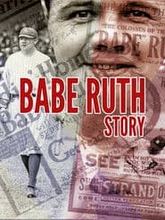 Babe Ruth Story: That Ever Livin' Babe