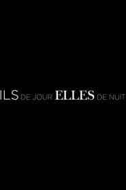 Ils de jour, Elles de nuit
