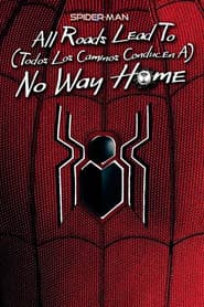 Spider-Man: Todos los caminos conducen a No Way Home
