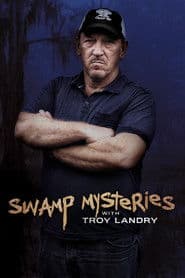 Swamp Mysteries with Troy Landry
