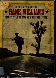 The Last Days of Hank Williams: Stories Told by Two Men Who Were There