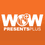 WOW Presents Plus