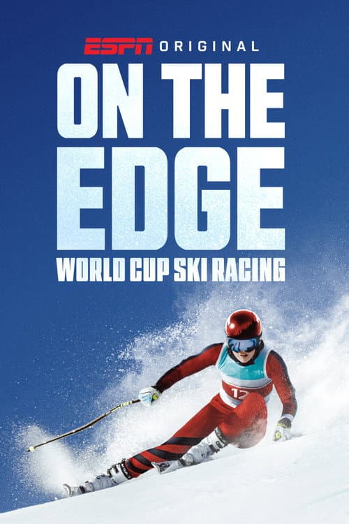 On the Edge: World Cup Ski Racing