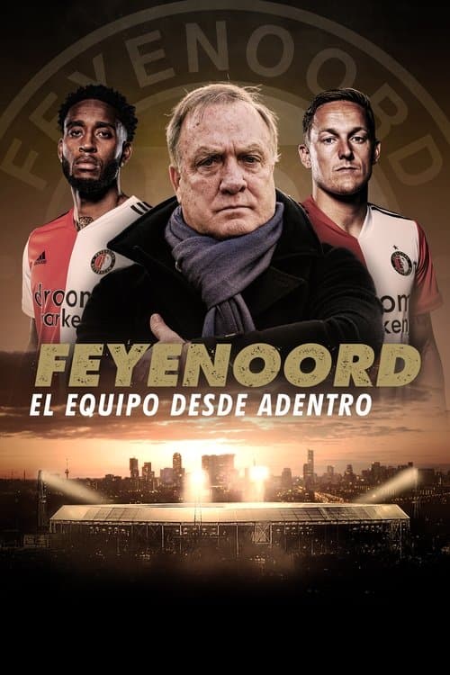 Feyenoord: El equipo desde adentro