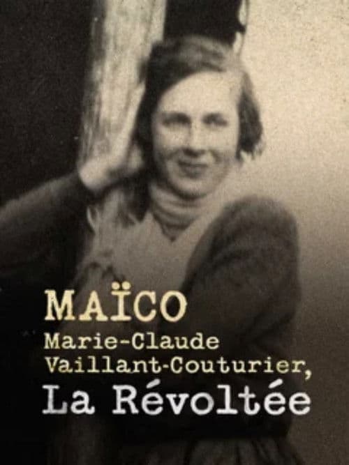 Maïco : Marie-Claude Vaillant-Couturier, la révoltée