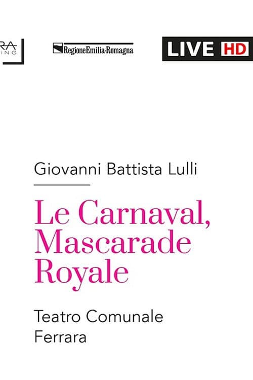 Giovanni Battista Lulli LE CARNAVAL, MASCARADE ROYALE