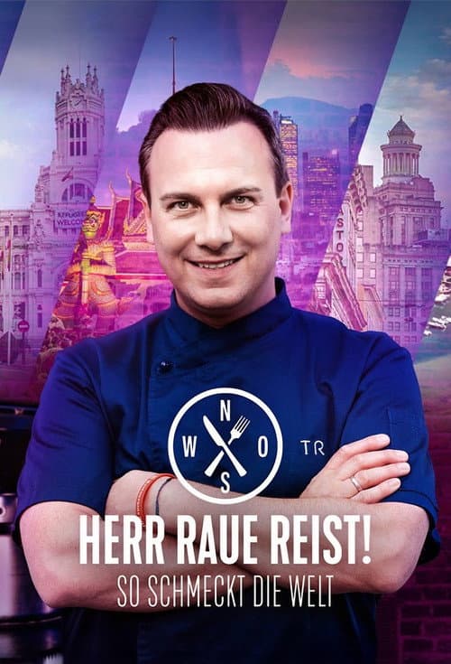 Herr Raue reist! So schmeckt die Welt