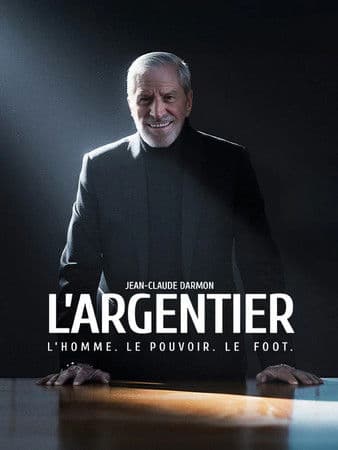 Jean-Claude Darmon - L'argentier : L'homme, le pouvoir, le foot