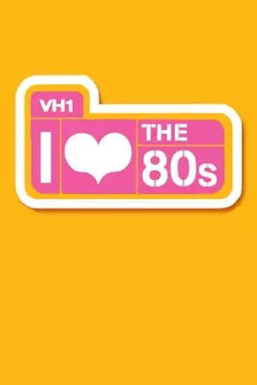 I Love the 80s