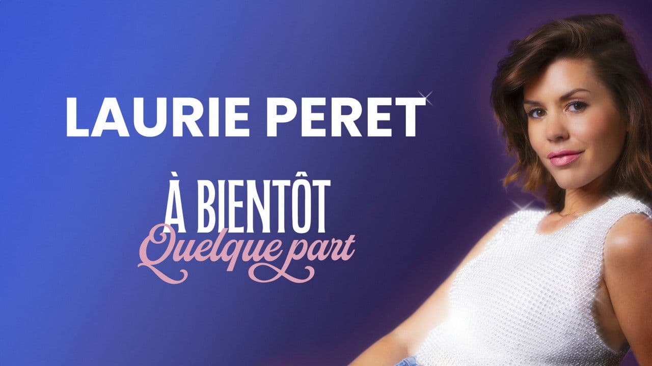 Laurie Peret - À bientôt quelque part
