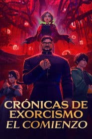 Crónicas de Exorcismo: El Comienzo