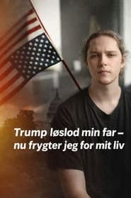 Trump løslod min far - nu frygter jeg for mit liv