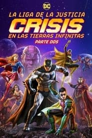 La Liga De La Justicia: Crisis En Las Tierras Infinitas Parte 2