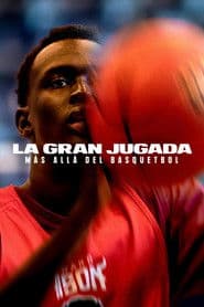 La gran jugada: Más allá del basquetbol