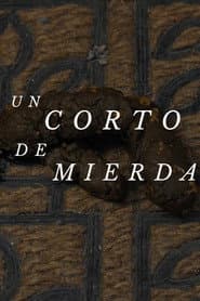 Un corto de mierda
