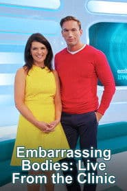 Embarrassing Bodies: Live from the Clinic