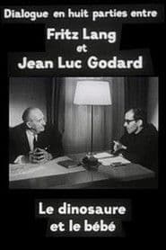 Cinéastes de notre temps : Le Dinosaure et le Bébé, dialogue en huit parties entre Fritz Lang et Jean-Luc Godard